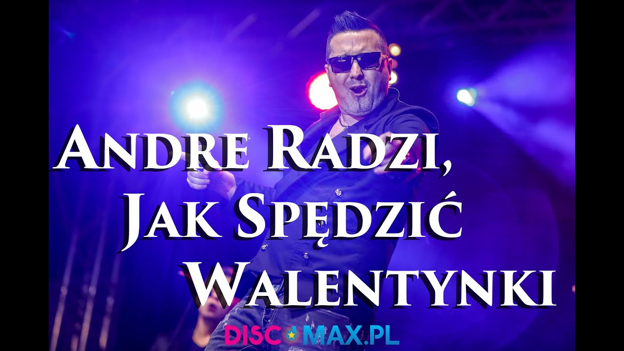 Andre radzi jak obchodzić walentynki HD www.Discomax.pl