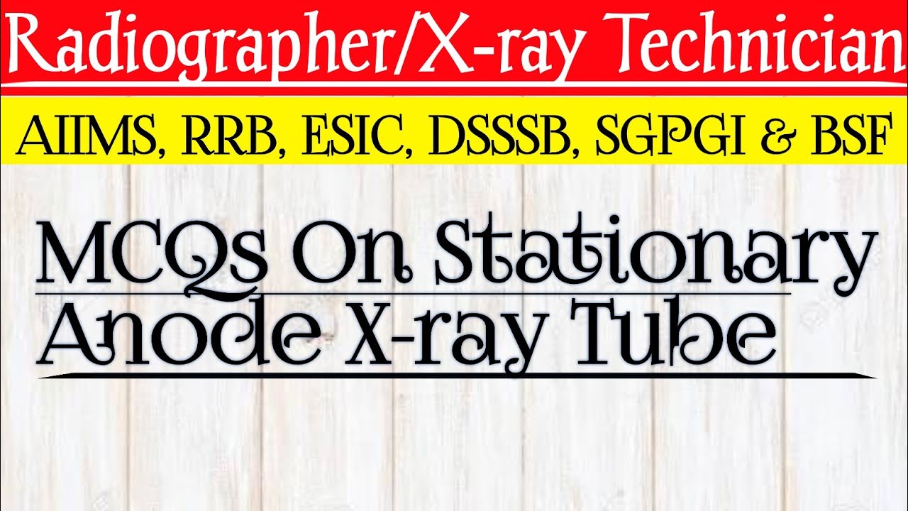 Radiographer classes | Mcqs on Stationary Anode X-ray Tube | Radiation Physics mcqs 