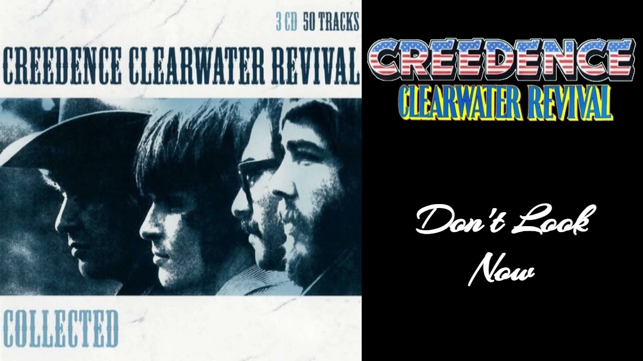 Creedence Clearwater Revival - Don't Look Now