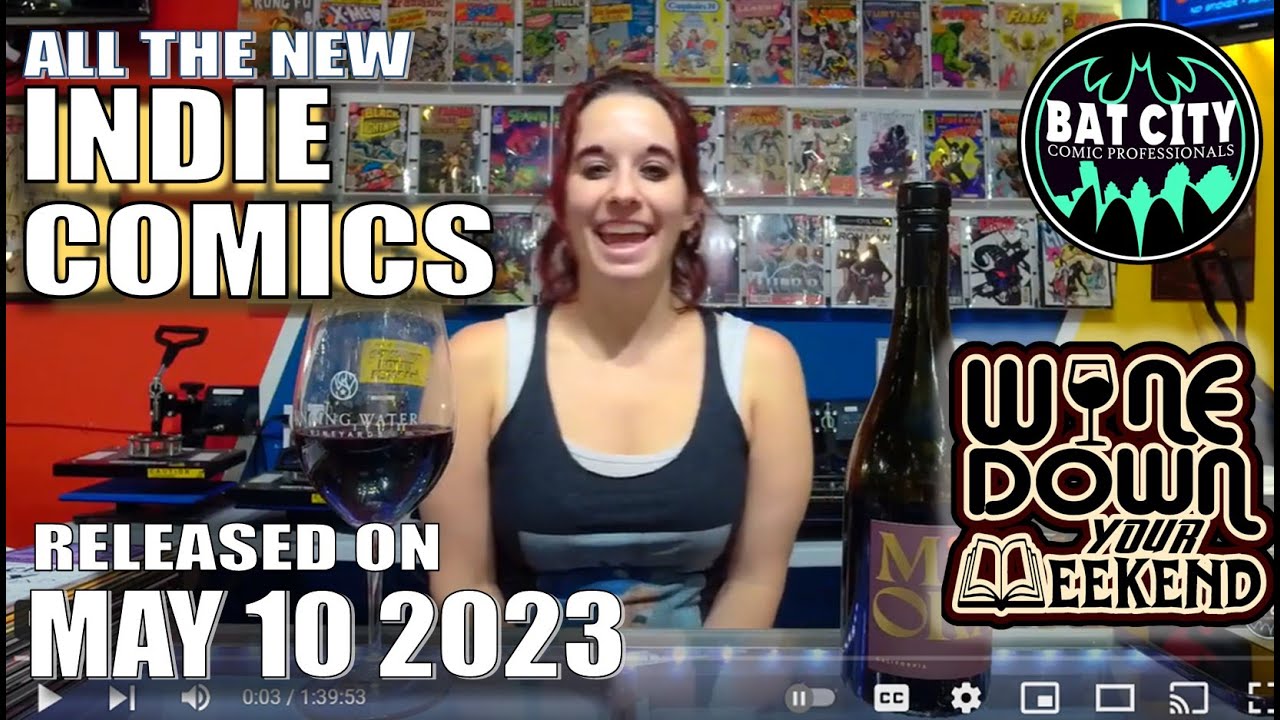 10 May 2023 Wine Down Your Weekend Comics Livestream!