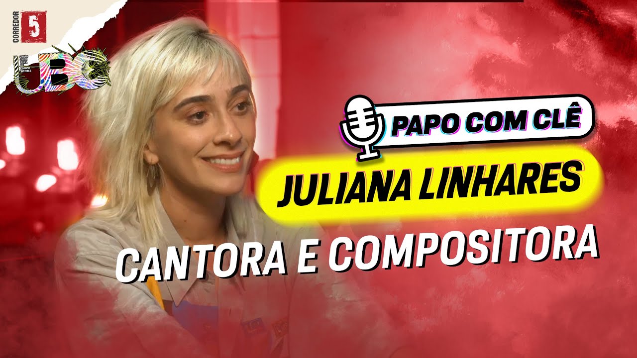 Juliana Linhares | Cantora e Compositora | Papo com Clê
