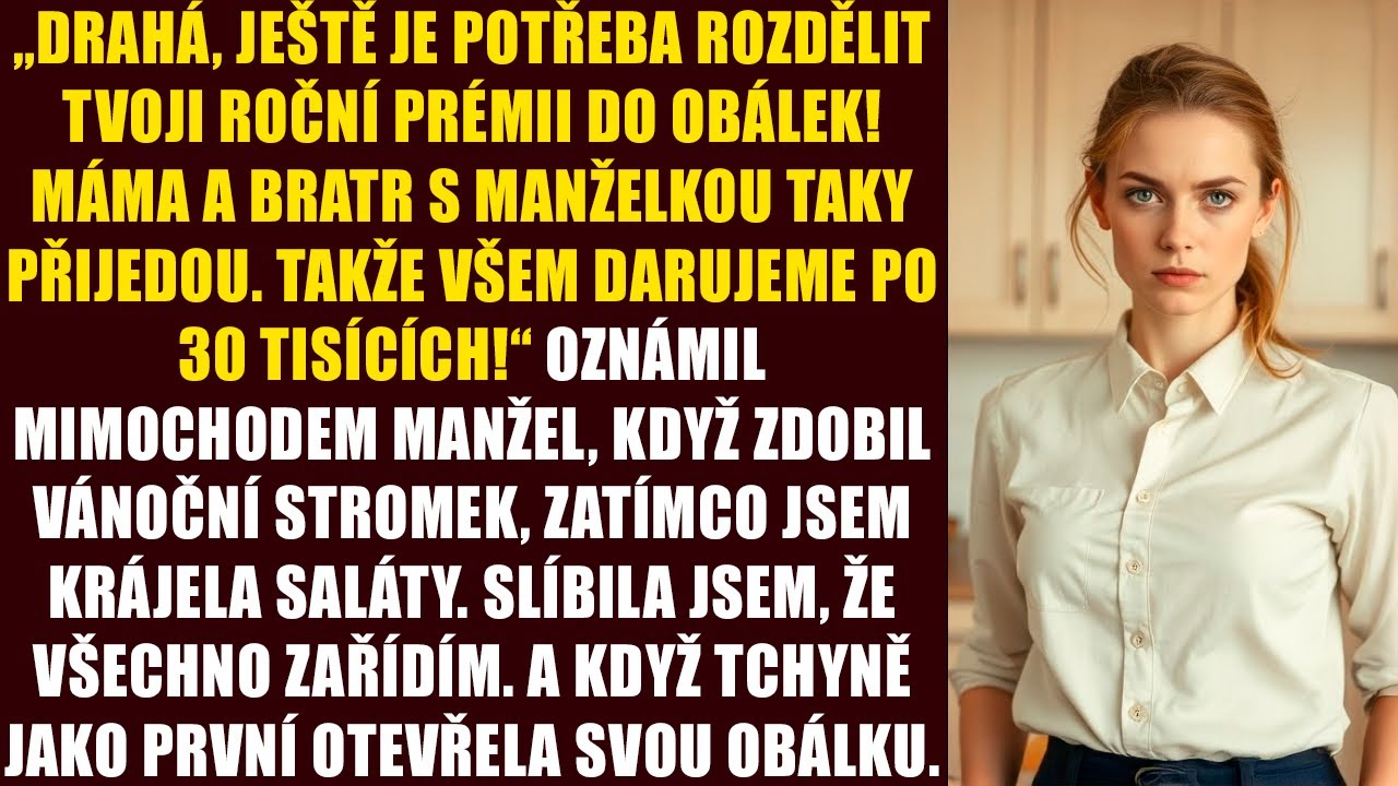 „Drahá, ještě je potřeba rozdělit tvoji roční prémii do obálek! Máma a bratr s manželkou taky...