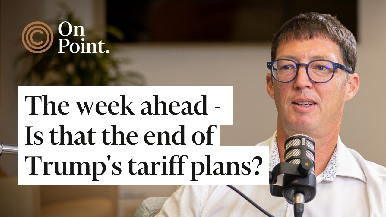 Ep 342 | The week ahead - Is that the end of Trump's tariff plans? | Craigs On Point