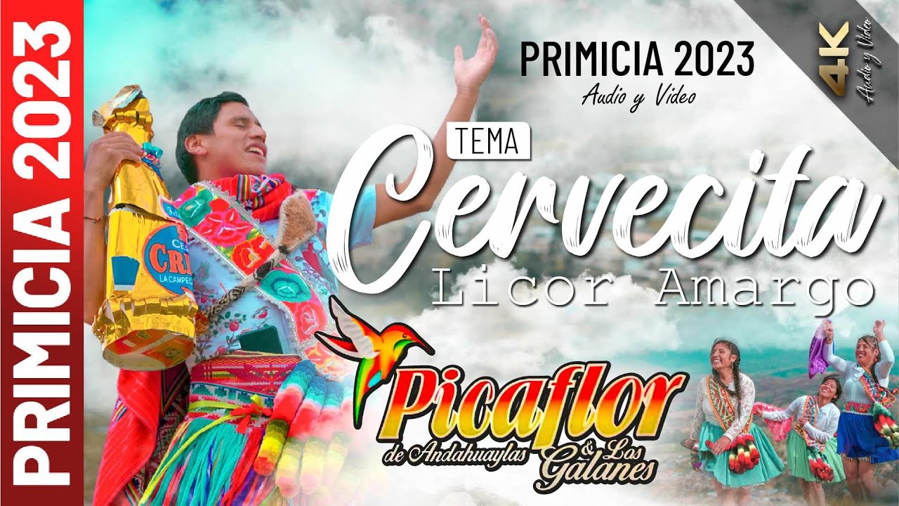 🎶PICAFLOR DE ANDAHUAYLAS ► CERVECITA LICOR AMARGO ♫ ⭕ PRIMICIA 2023 - 4K