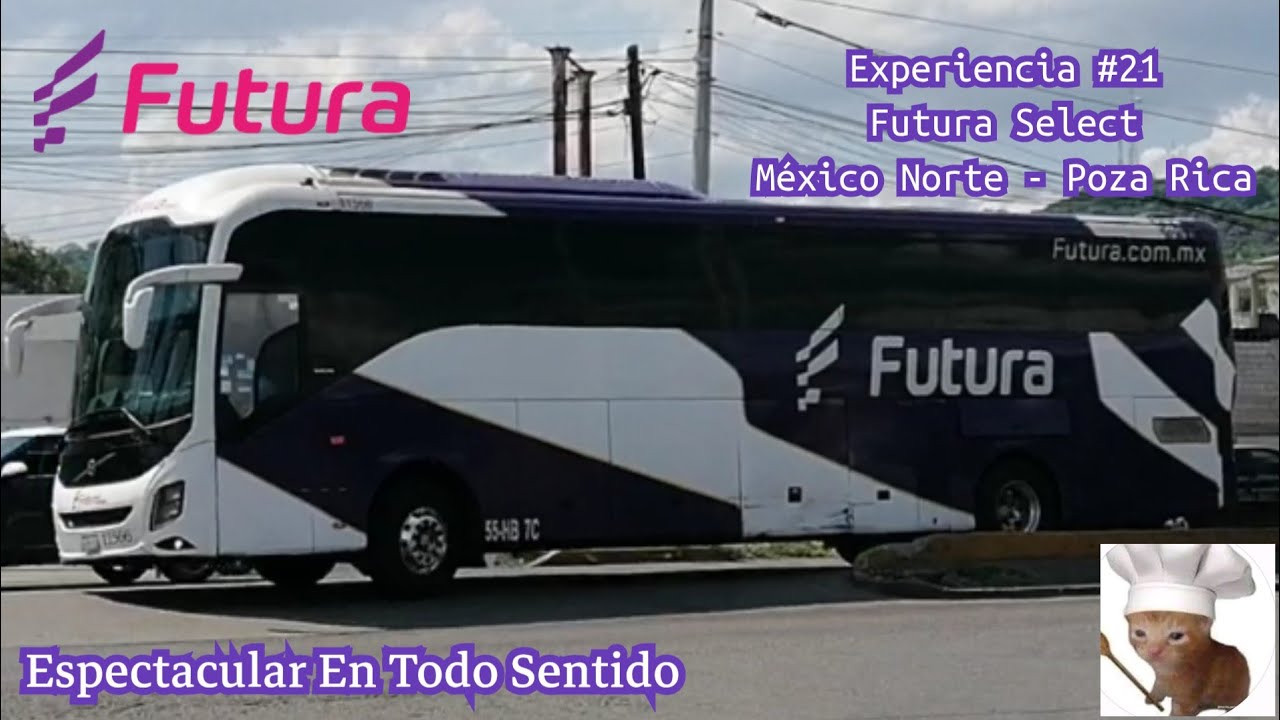 Directo A La Capital Petrolera | Futura Select | México Norte - Poza Rica | Experiencia #21
