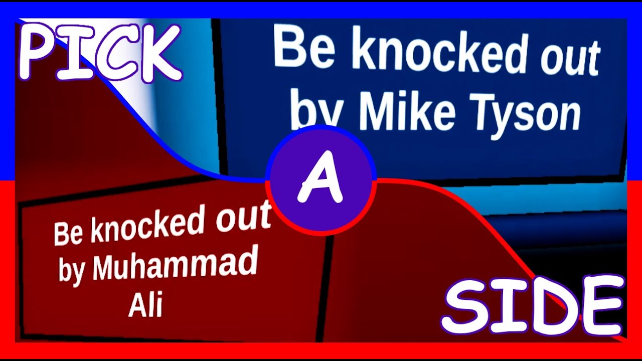So who are we getting knocked out by. (Pick A Side)