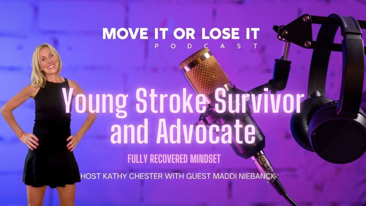 Move It or Lose It | Episode 133 | Maddi Niebanck: Young Stroke Survivor and Advocate