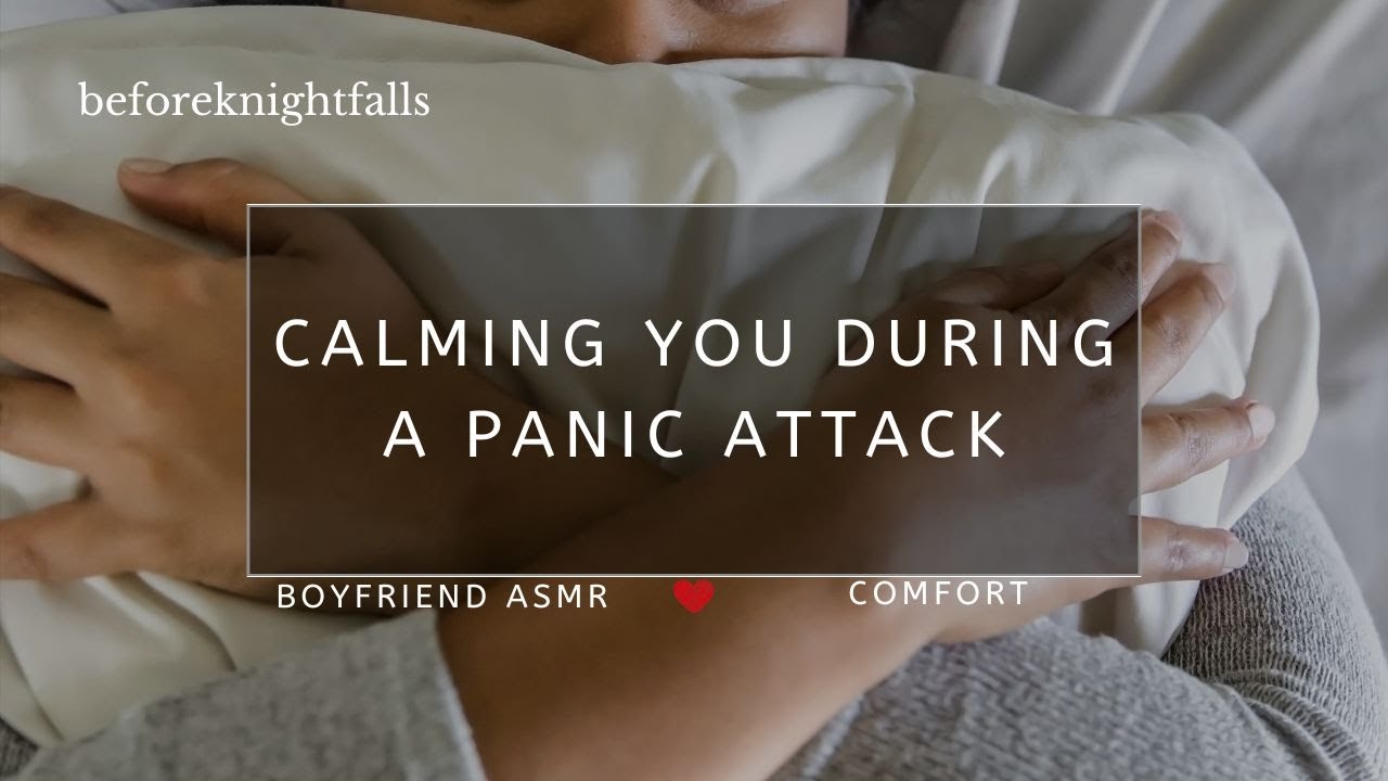 ASMR: calming you during a panic attack