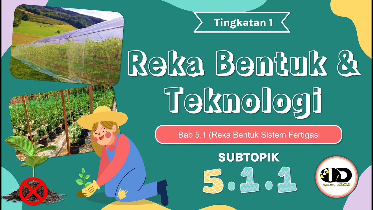 RBT TINGKATAN 1 BAB 5.1.1 (REKA BENTUK SISTEM FERTIGASI - DEFINISI SISTEM FERTIGASI)
