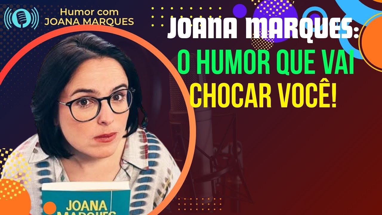 O Humor de Joana Marques Vai Te Deixar Chocado! Marques no Humor