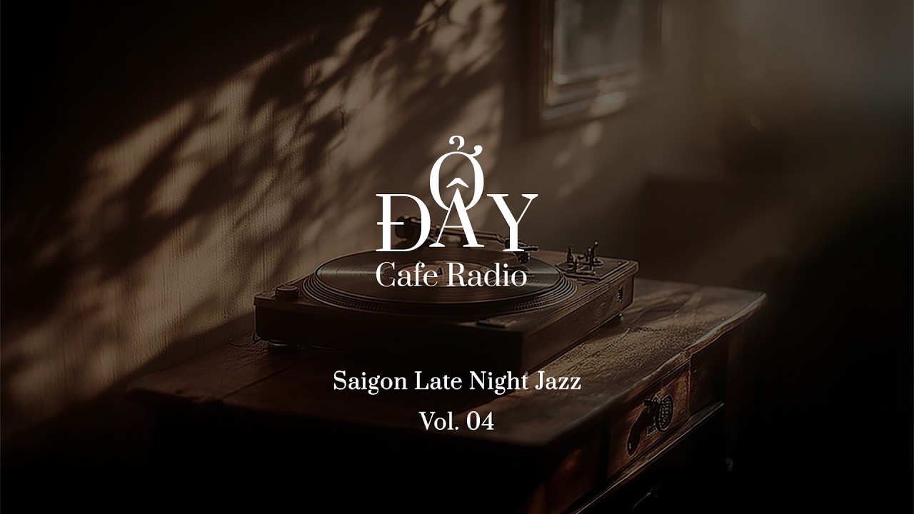 Late Night Jazz Cafe | Coffee Shop Jazz from Saigon — Vol. 04
