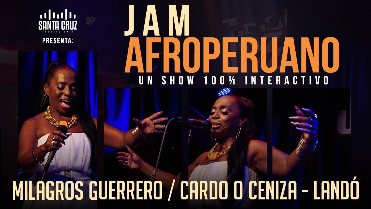Cardo o Ceniza (Landó) - Milagros Guerrero en el Jam Afroperuano / Santa Cruz Producciones