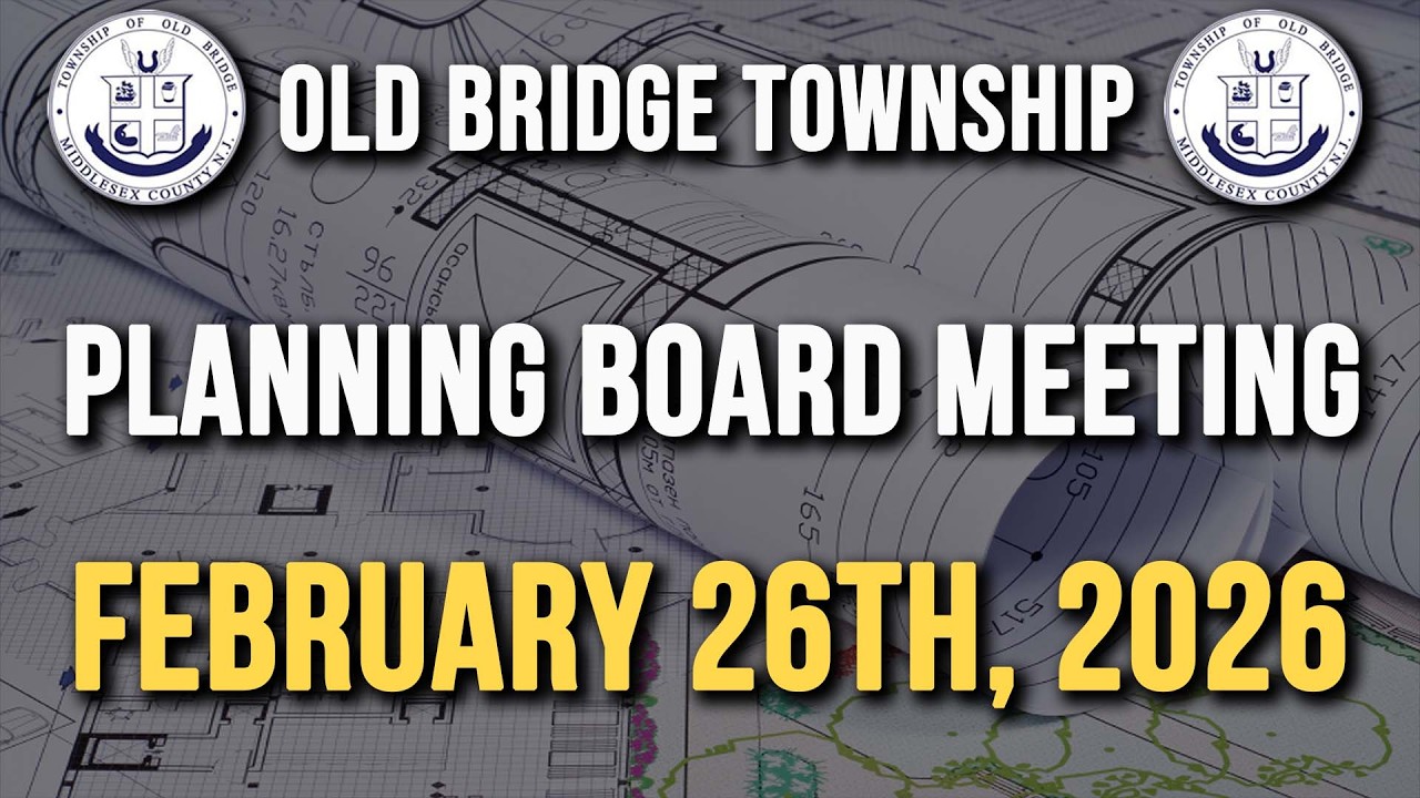 Old Bridge Township Planning Board Meeting February 26th, 2026