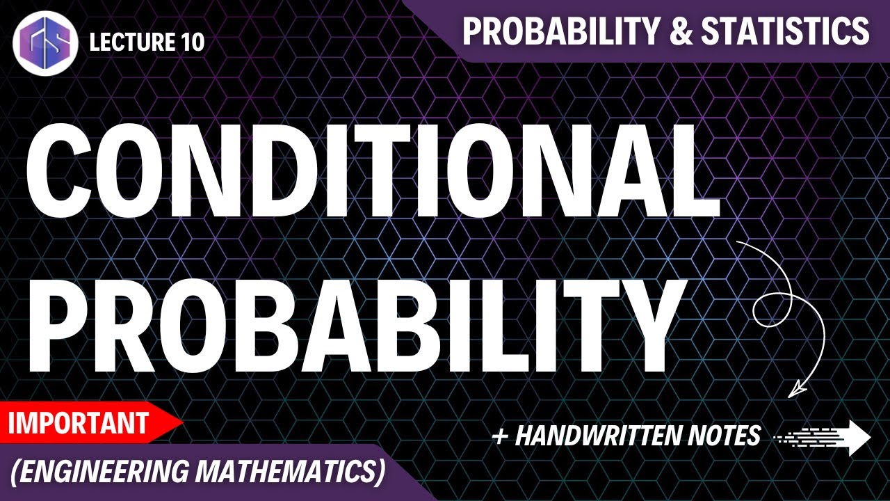 Lec-10: Conditional Probability | Probability and Statistics | Most Important Topic