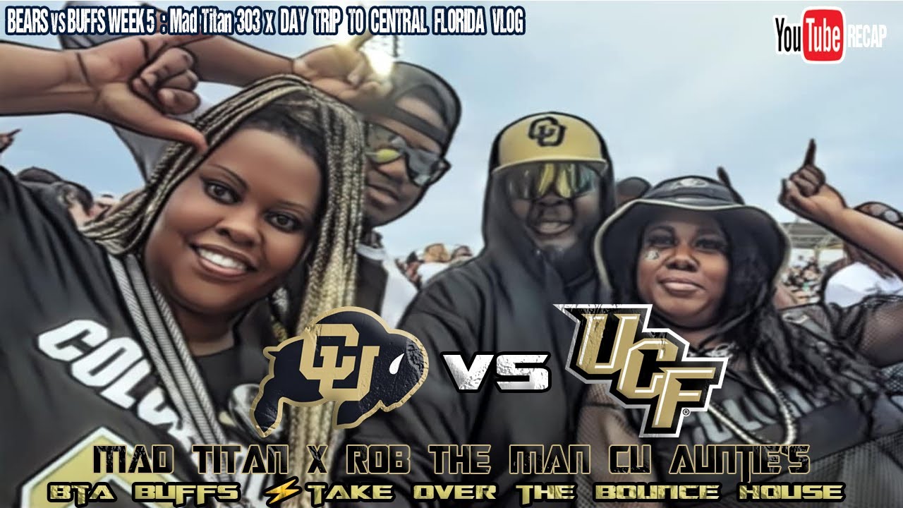 CU vs UCF | Fan Vlog | Mad Titan Gaming x ‪@CUaunties  x ‪@RobDaManMedia  | BTA BUFFS