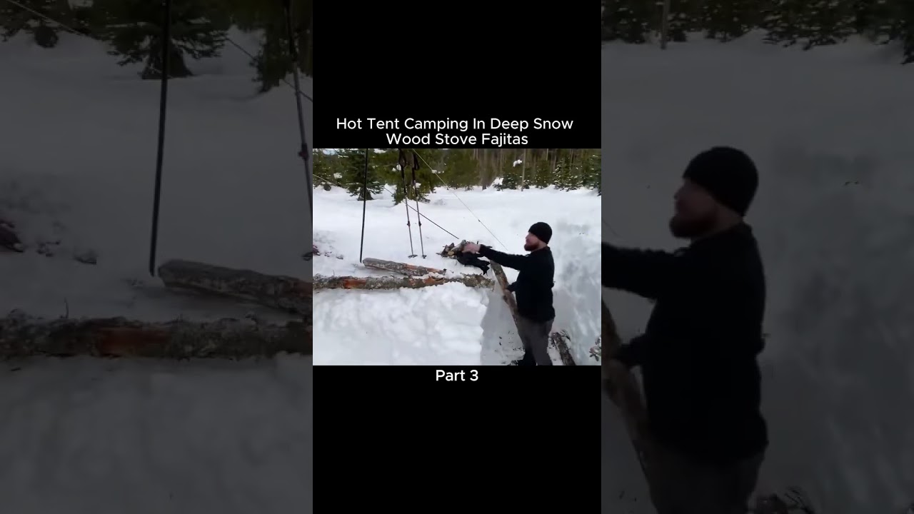 Part 3: Hot Tent Camping in Deep Snow &ndash; Cooking Fajitas on a Wood Stove | Episode 1