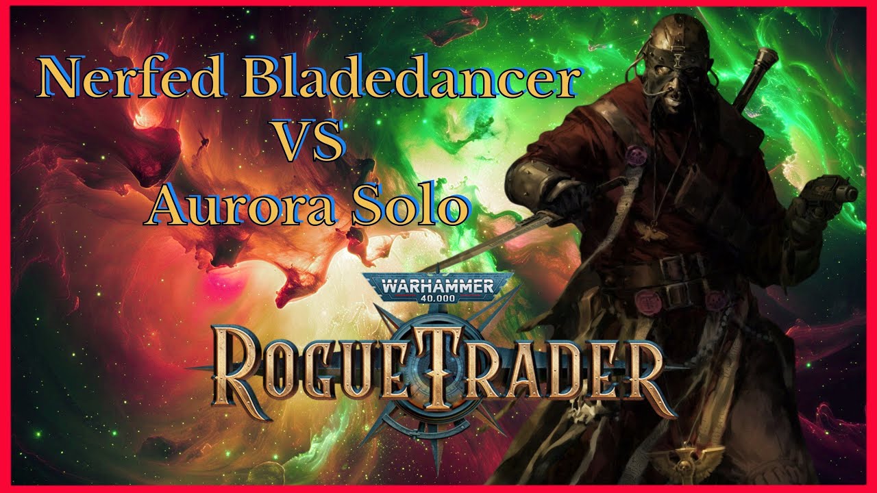 Ослабленный Bladedancer против Aurora Solo: нечестно &mdash; Rogue Trader Patch 1.5