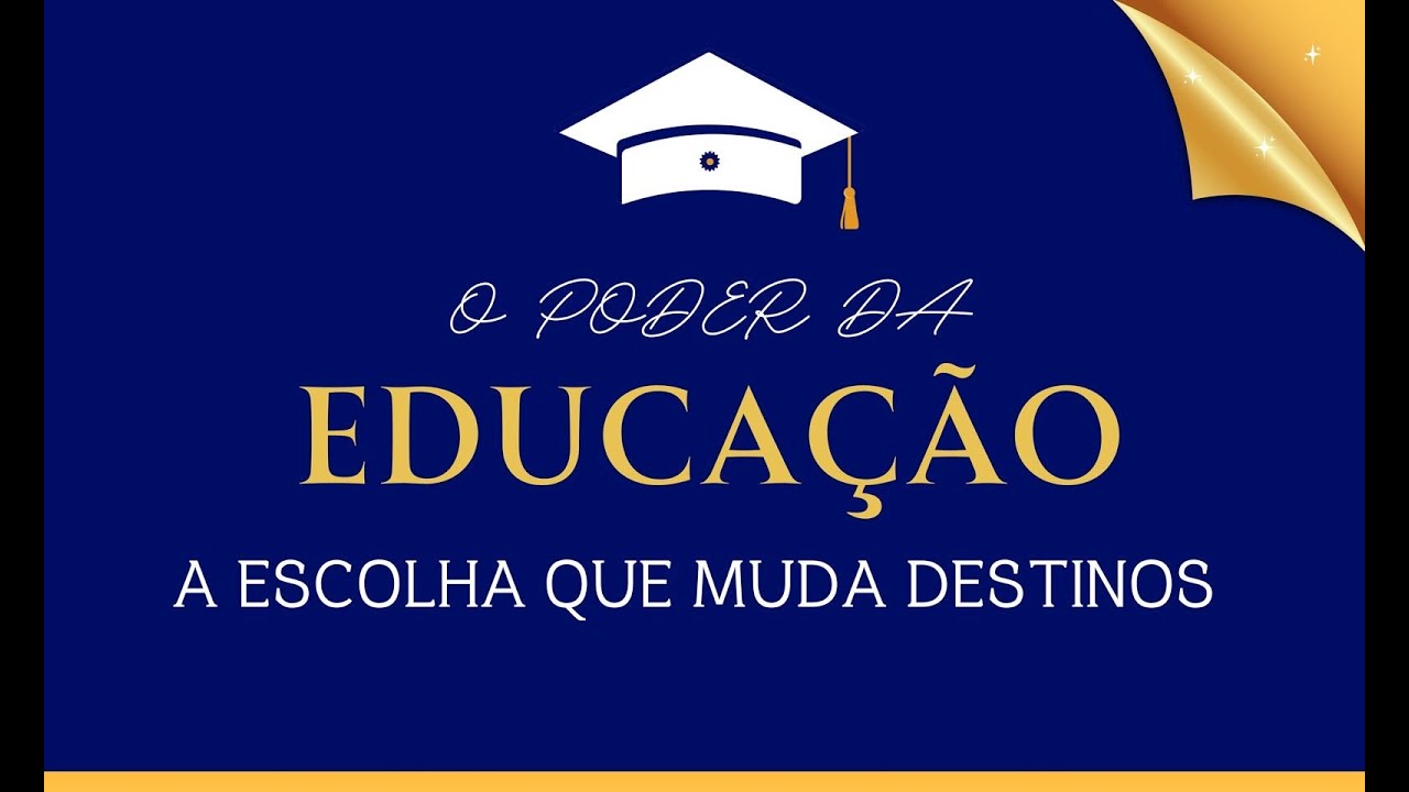 O Poder da EDUCAÇÃO: A Escolha que Muda Destinos