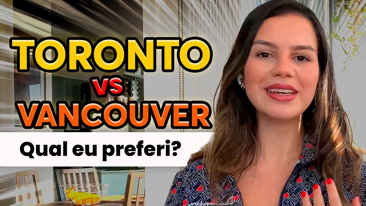 Toronto ou vancouver - Qual &eacute; melhor para morar?