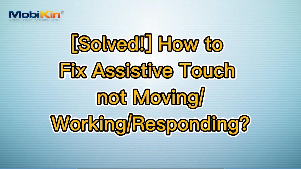 [Solved!] How to Fix Assistive Touch not Moving/Working/Responding?