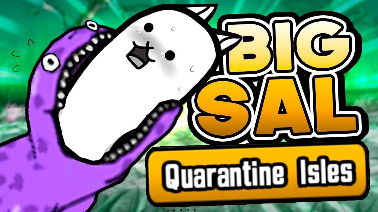 BIG SAL in QUARANTINE ISLES | Battle Cats 9.8