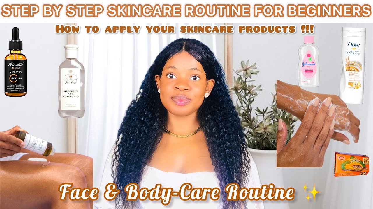 STEP BY STEP SKINCARE ROUTINE FOR BEGINNERS *Face & Body-Care Routine + How To Apply Your Skincare..