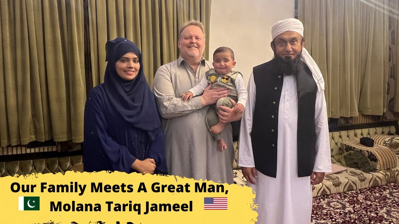 Our Family Meets A Great Man, Molana Tariq Jameel
