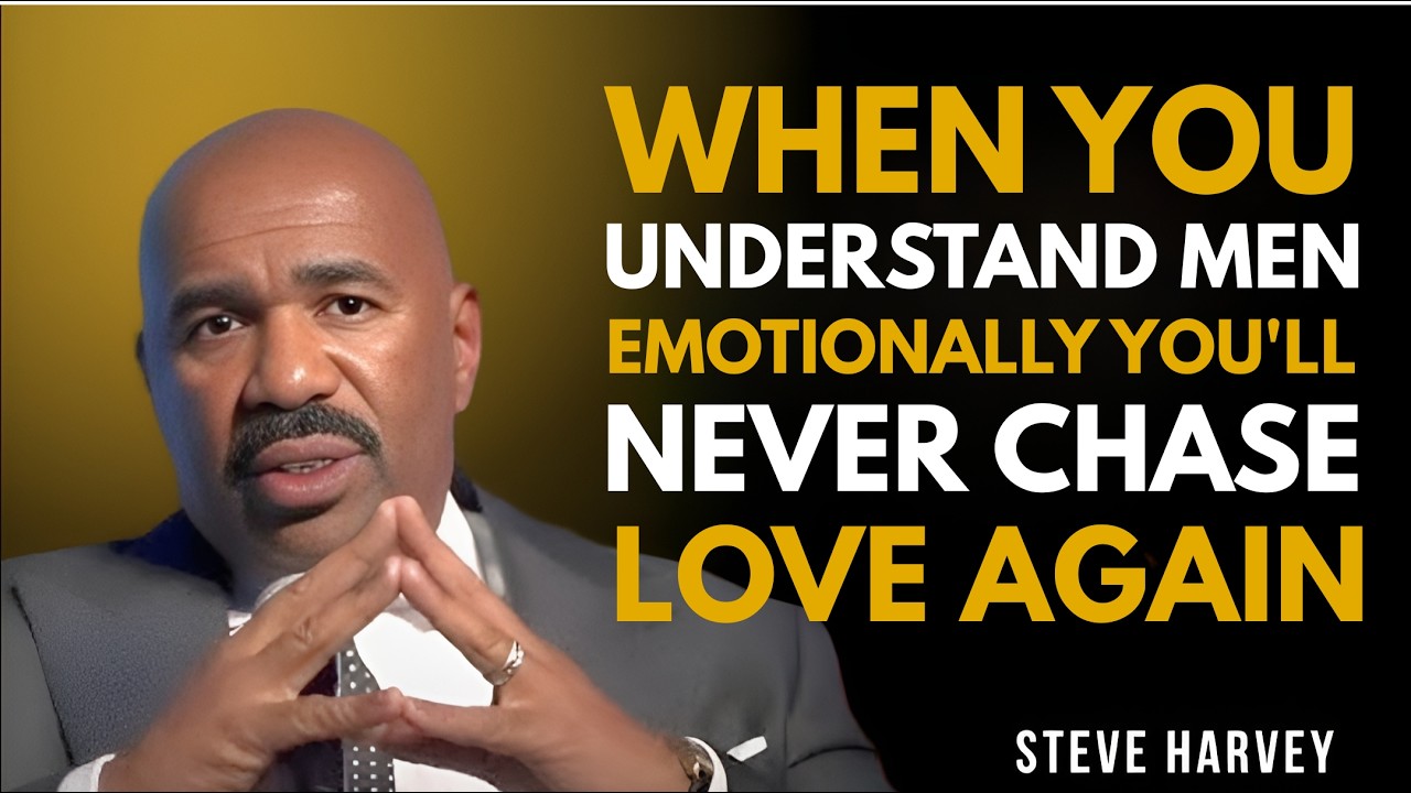 When You Understand Men Emotionally 💭 You’ll Never Chase Love Again ❤️ | Steve Harvey