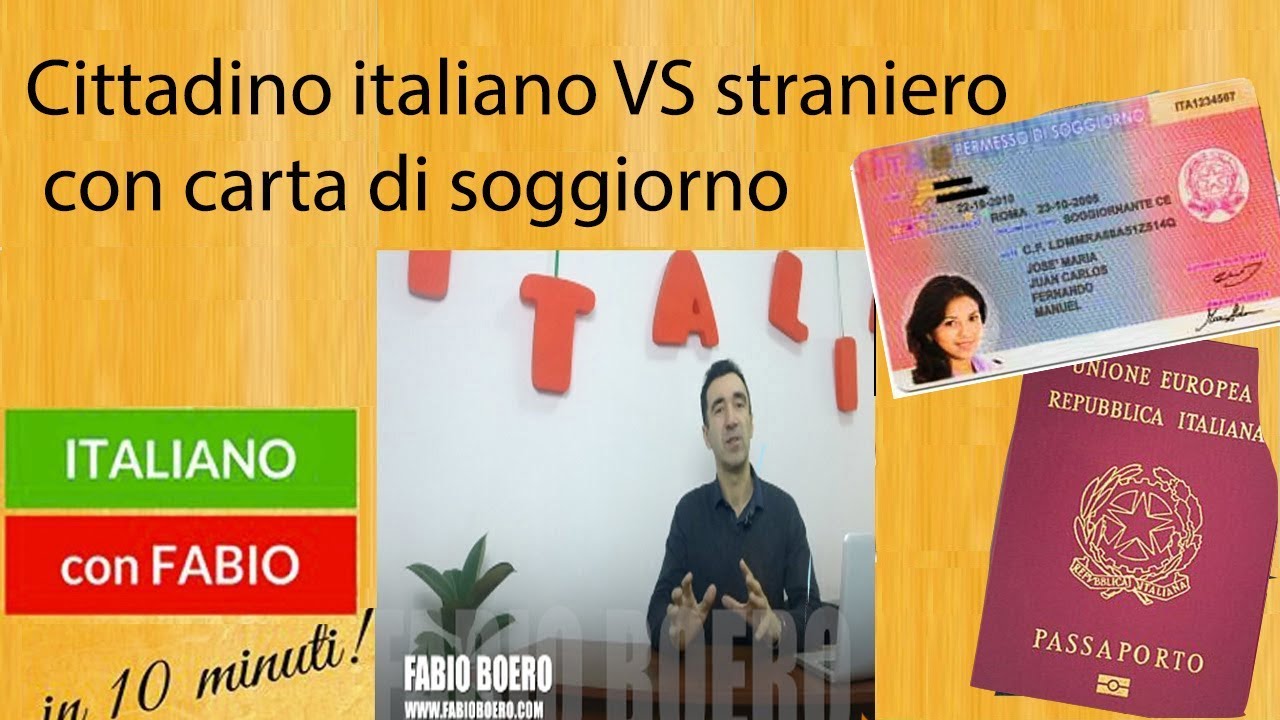 CITTADINANZA ITALIANA vs STRANIERO CON CARTA DI SOGGIORNO A TEMPO INDETERMINATO? DIFFERENZE