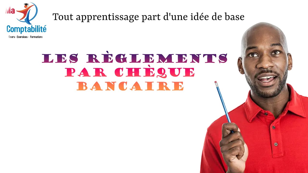 Les règlements par chèques bancaires