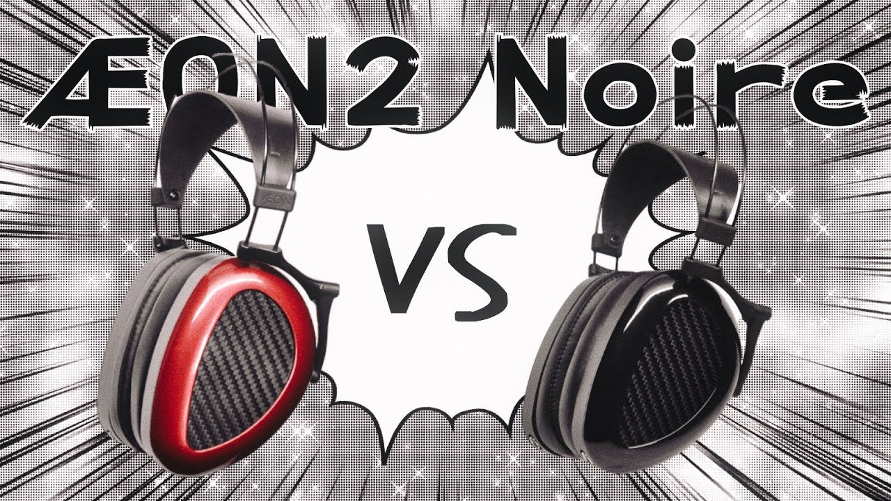 Dan Clark Aeon 2 vs Noire - Best Closed Back Under $1000!?