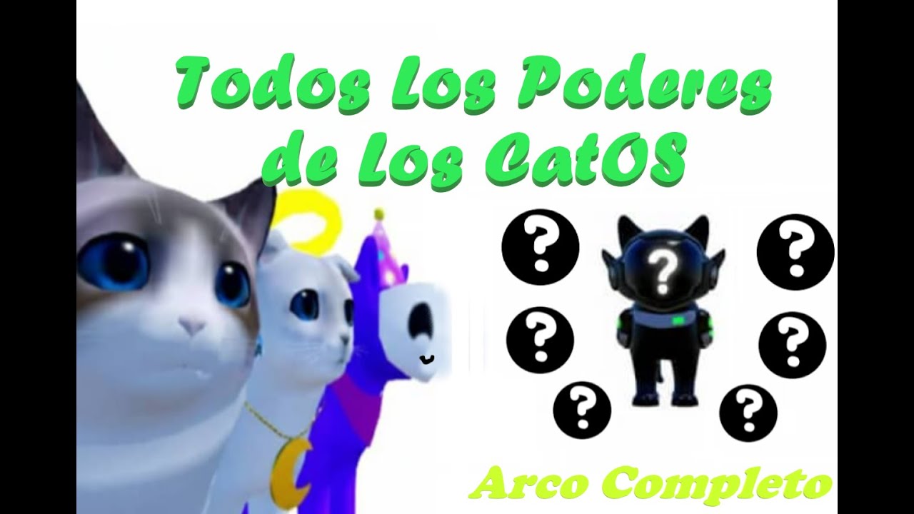 Todos los Poderes de los CatOS