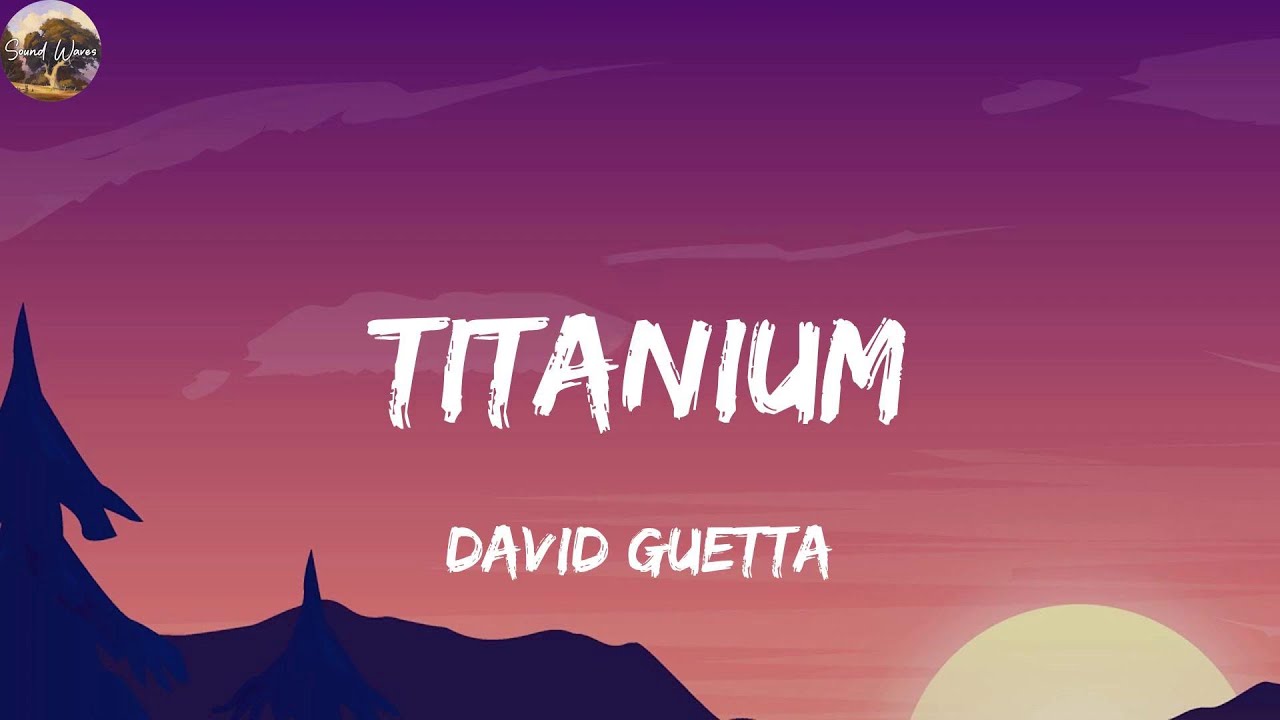 David Guetta - Titanium (Lyrics)