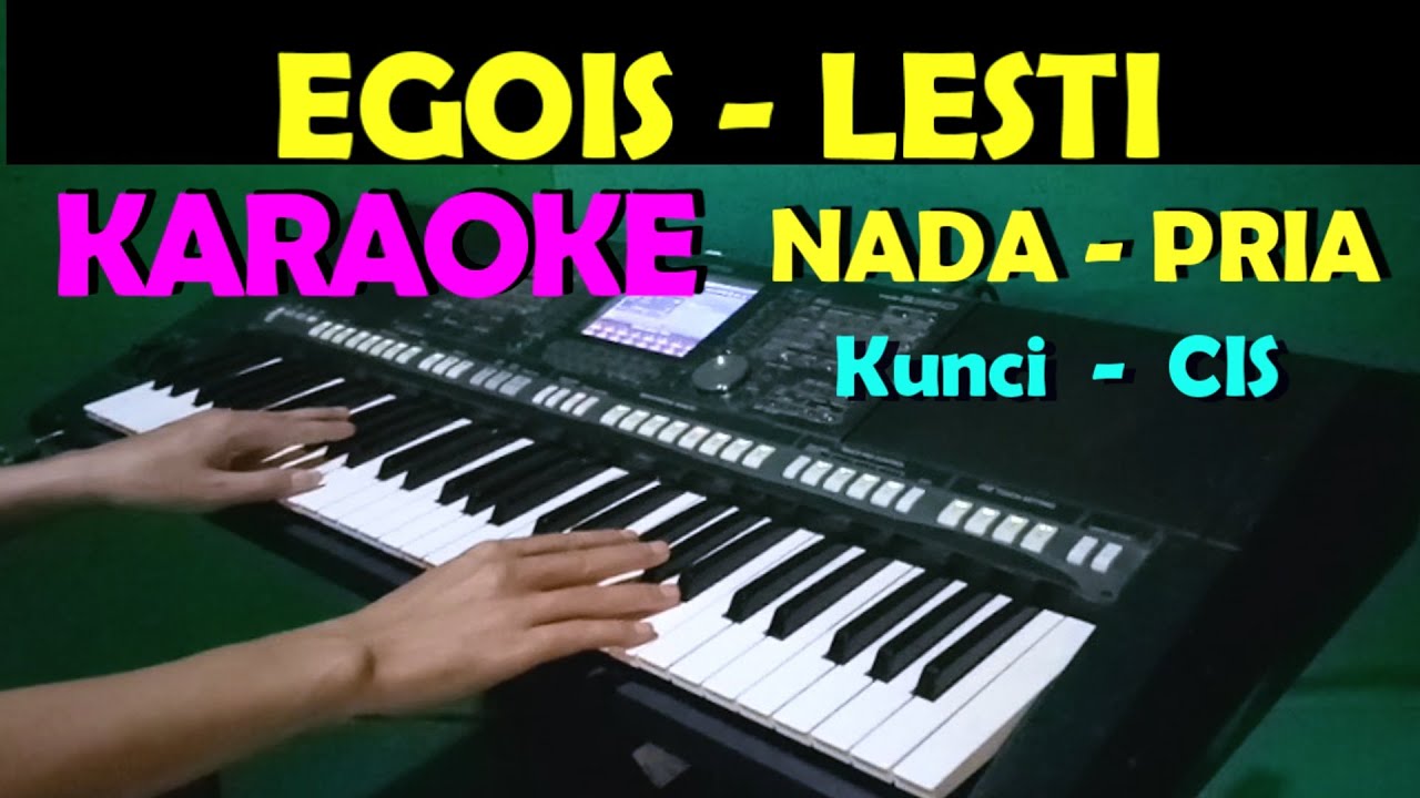 EGOIS - Lesti | KARAOKE NADA COWOK/PRIA || LIRIK, HD