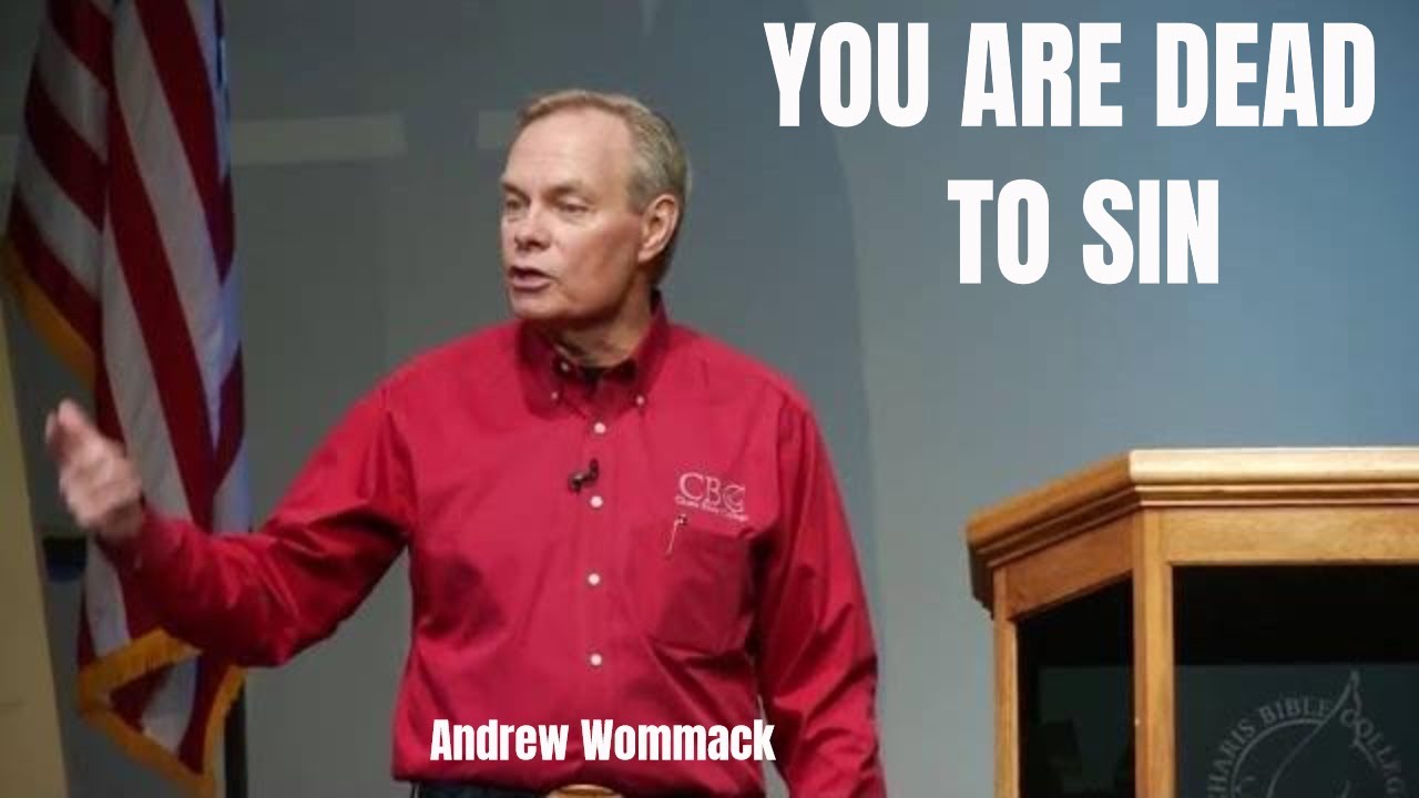 Andrew Wommack 2019 - YOU ARE DEAD  (Powerful Sermon)