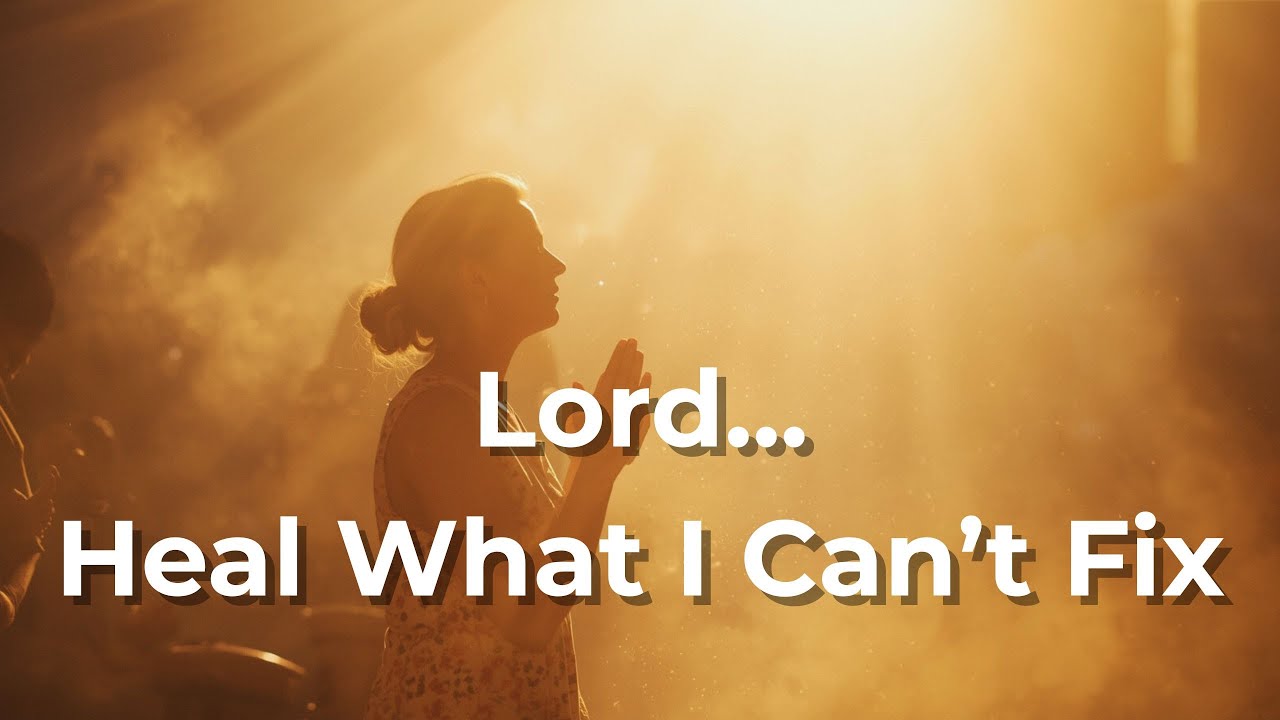 Heal the Places I Can’t Reach | Healing Worship Song for Prayer & Restoration