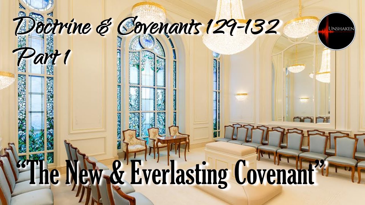 Come Follow Me - Doctrine and Covenants 129-131: 