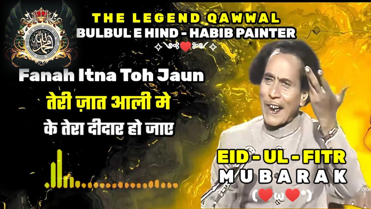 EID-UL-FITR MUBARAK 🥰 HABIB PAINTER | TERA DEEDAR HO JAYE | FANAH ITNA TOH JAUN | SARE MEHFIL KARAN