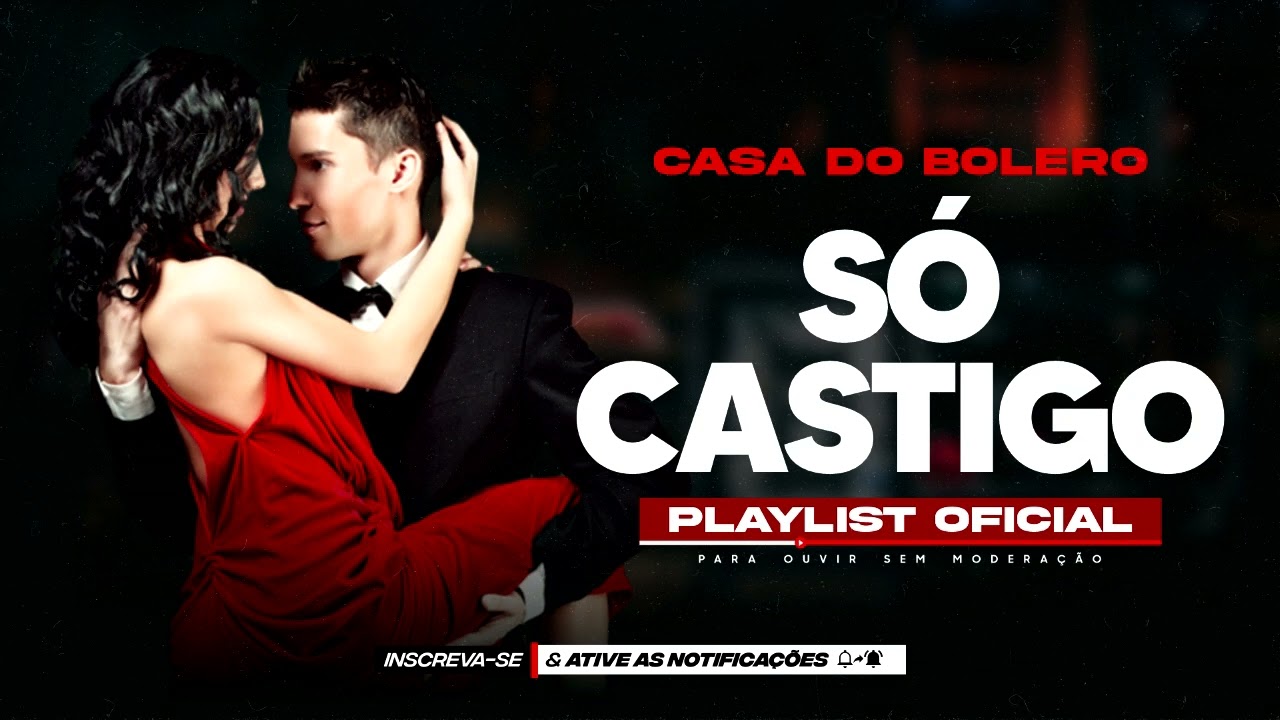 CORAÇÃO DO BOLERO ╸SÓ CASTIGO ╸AS MALHORES E MAIS TOCADAS