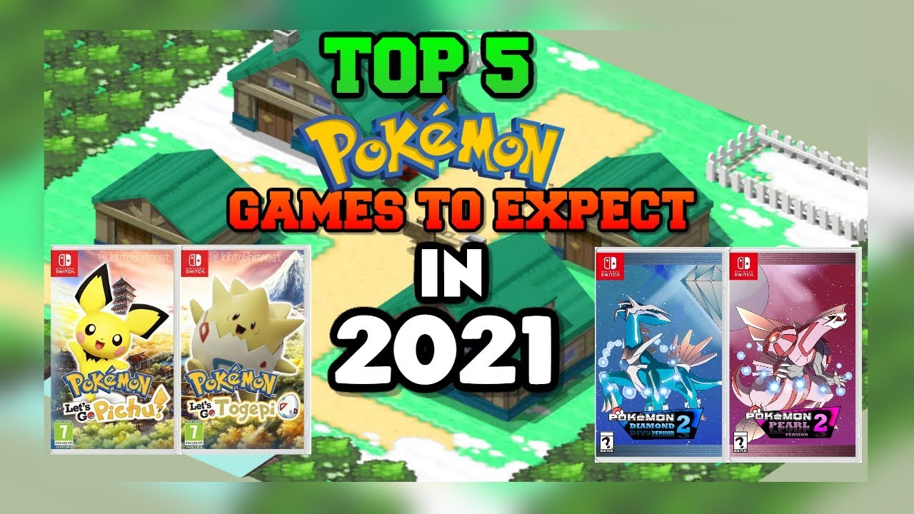 Top 5 Pokemon Games To Expect in 2021
