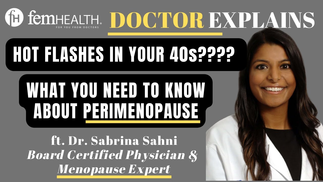 HOT FLASHES IN YOUR 40s? PERIMENOPAUSE OR MENOPAUSE? What Is Perimenopause? How Long Does It Last?