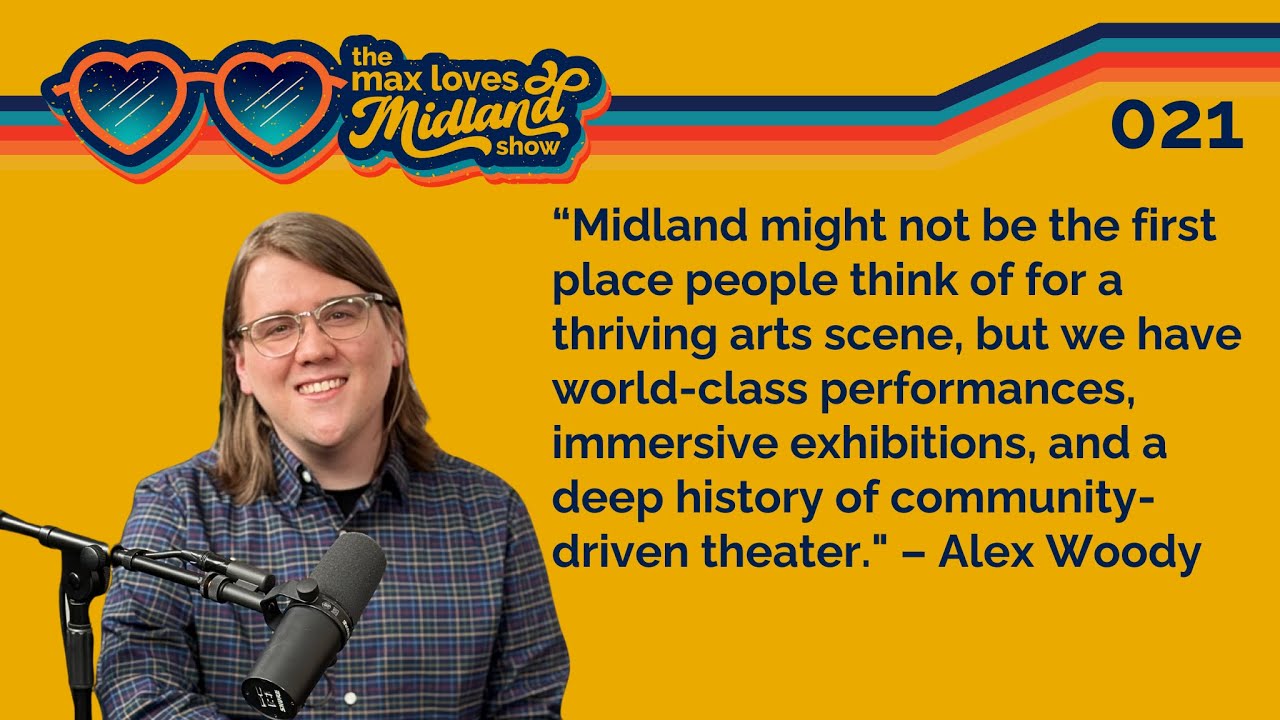 Exploring the Arts & Outer Space with Alex Woody | The Max Loves Midland Show