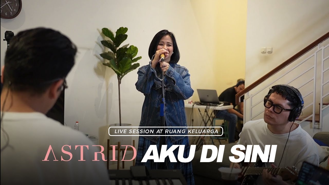 Astrid -  Aku Di Sini | Live Session at Ruang Keluarga