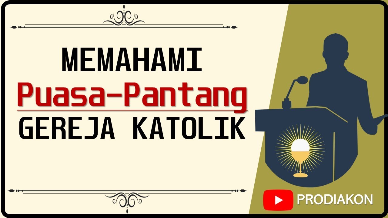 Panduan Memahami Puasa Dan Pantang Gereja Katolik | Prodiakon