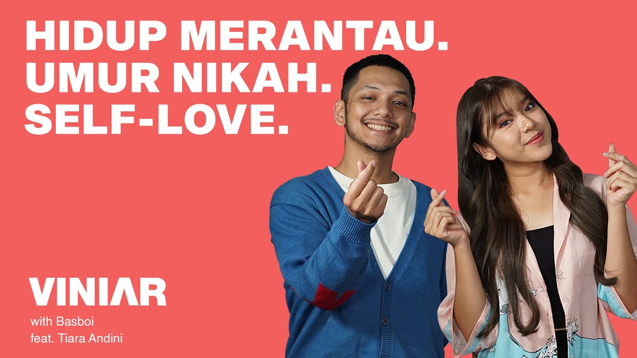 HIDUP MERANTAU. UMUR NIKAH. SELF-LOVE. | #VINIAR hosted by Basboi feat. Tiara Andini