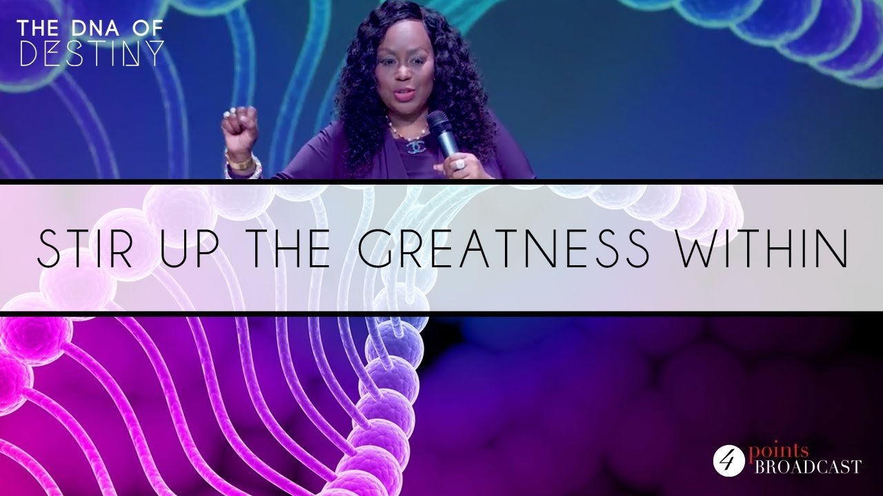 Stir Up The Greatness Within | Dr. Cindy Trimm | The DNA of Destiny