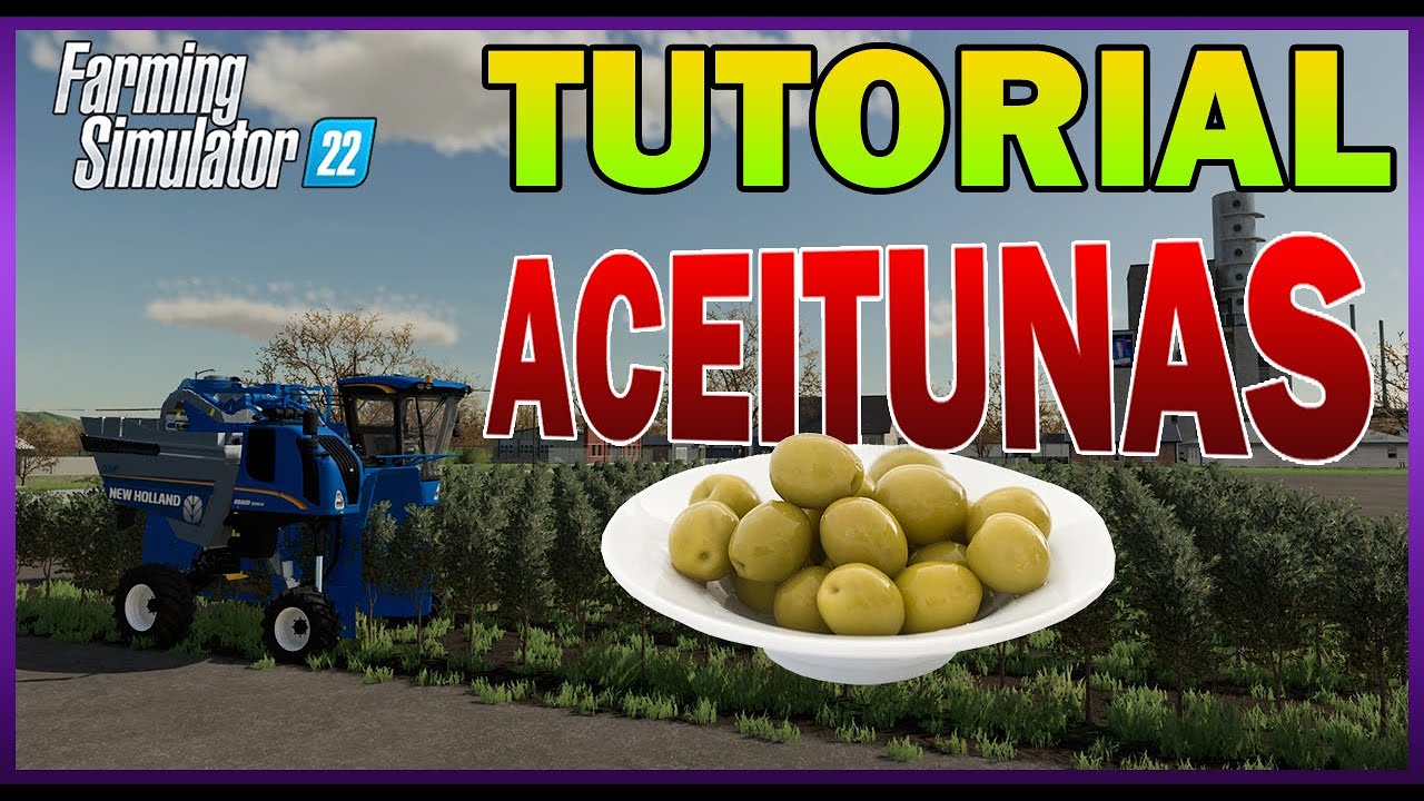 FARMING SIMULATOR 22 | TUTORIAL ACEITUNAS | Trabajo duro, pero recompensado