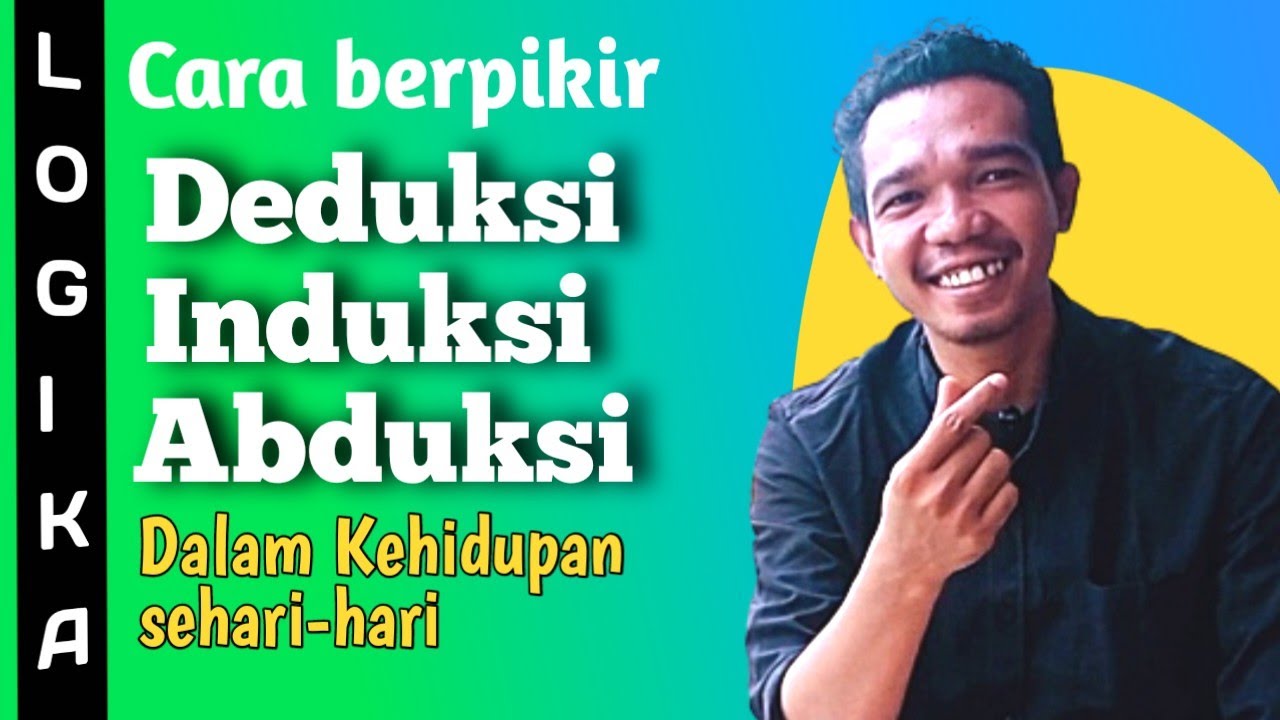 Apa itu penalaran deduktif, induktif dan abduktif | Logika 9
