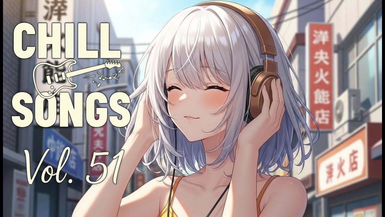 Chill Songs Vol.51 | Good Vibes Morning Music, Cozy Daily Vibe, Chill Morning, Everyday Listening