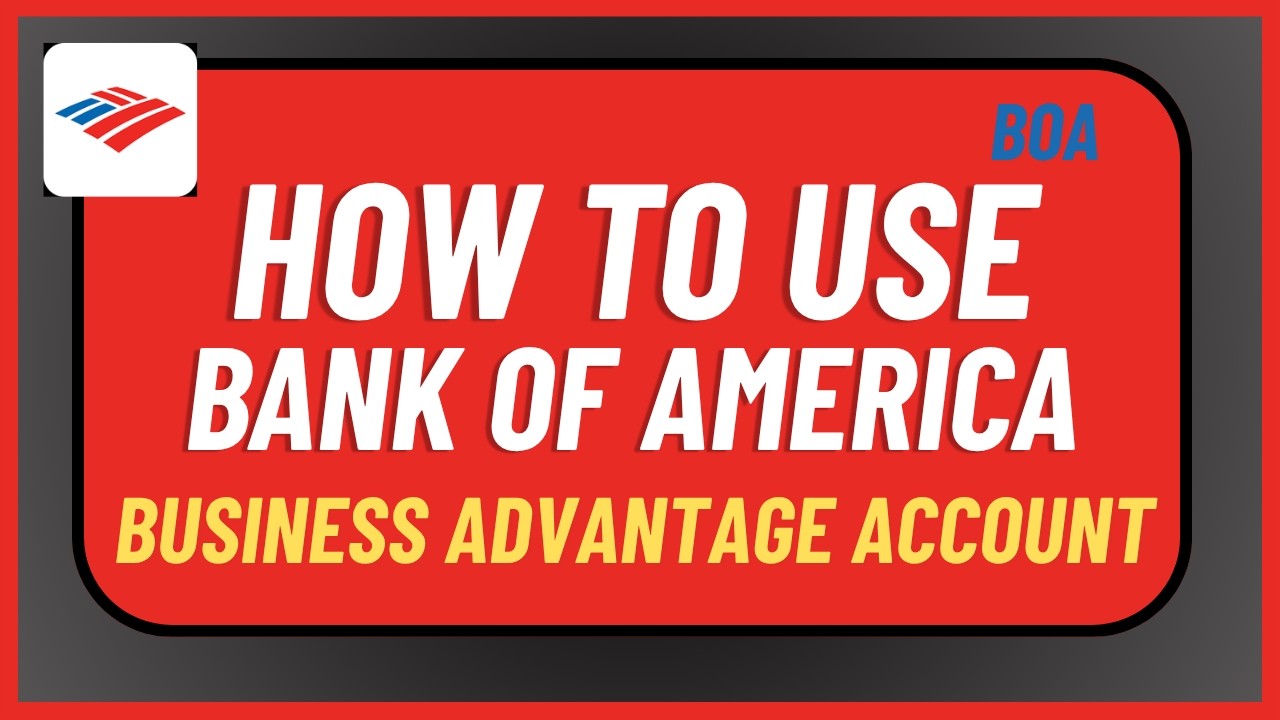 How to Use Bank of America Business Advantage Account !